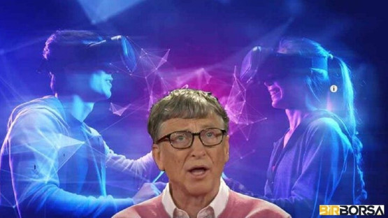 Bill Gates'ten Metaverse açıklaması: 2-3 sene içinde yaygınlaşacak